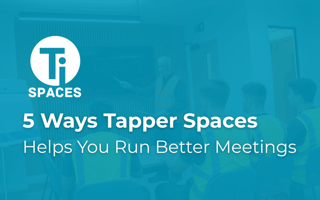 5 Ways Tapper Spaces Helps You Run Better Meetings