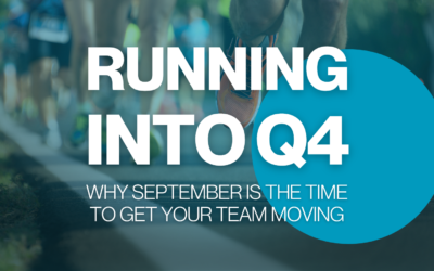 Running into Q4? Why September Is the Time to Get Your Team Moving